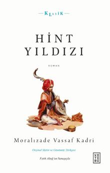 Hint Yıldızı (Orijinal Metin - Günümüz Türkçesi) - Moralizade Vasaf Kadri