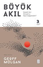 Büyük Akıl & Kolektif Akıl Dünyamızı Nasıl Değiştirebilir?