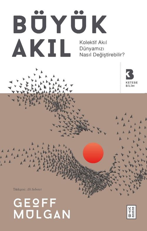 Büyük Akıl & Kolektif Akıl Dünyamızı Nasıl Değiştirebilir?