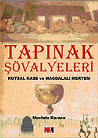 Tapınak Şövalyeleri - Kutsal Kase ve Magdalalı Meryem