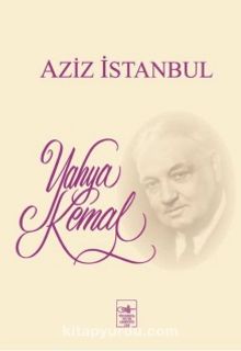 Aziz İstanbul - Yahya Kemal Beyatlı