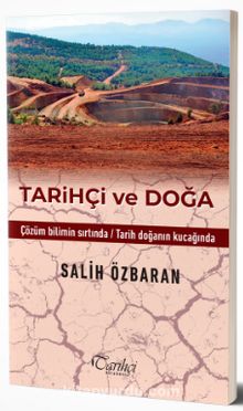 Tarihçi ve Doğa - Salih Özbaran