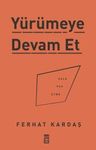 Yürümeye Devam Et &amp; Asla Pes Etme