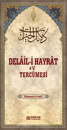 Delail-i Hayrat ve Tercümesi (Ciltli) - Süleyman el-Cezuli
