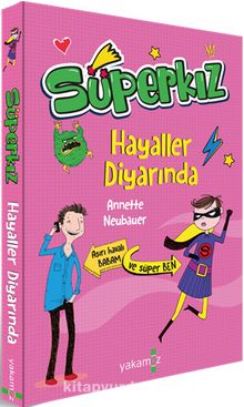 Süperkız / Hayaller Diyarında - Annette Neubauer