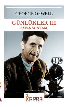 Günlükler III (Savaş Sonrası) - George Orwell