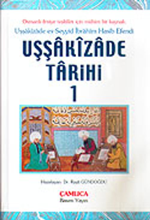 Uşşakızade Tarihi 1 / Uşşakızade es-Seyyid İbrahim Hasib Efendi
