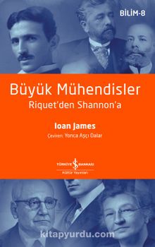 Büyük Mühendisler & Riquet’den Shannon’a - Ioan James