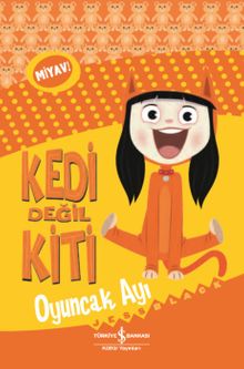 Kedi Değil Kiti / Oyuncak Ayı