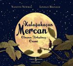 Kulağakaçan Mercan Olmanın Tartışılmaz Önemi   