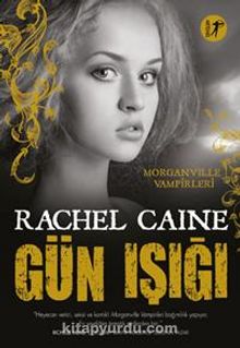 Gün Işığı / Morganville Vampirleri 15 - Rachel Caine