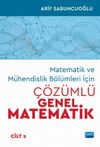 Matematik ve M&uuml;hendislik B&ouml;l&uuml;mleri İ&ccedil;in &Ccedil;&ouml;z&uuml;ml&uuml; Genel Matematik (Cilt 2)