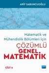 Matematik ve Mühendislik Bölümleri İçin Çözümlü Genel Matematik (Cilt 2)