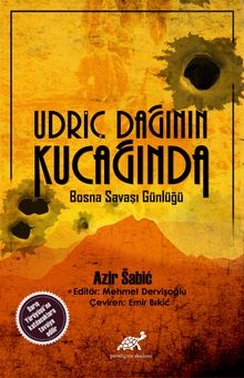 Udriç Dağının Kucağında Bosna Savaş Günlüğü