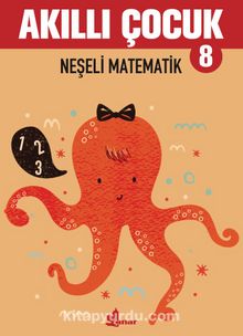 Akıllı Çocuk 8 / Neşeli Matematik - Kolektif