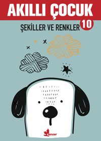 Akıllı Çocuk 10 / Şekiller ve Renkler