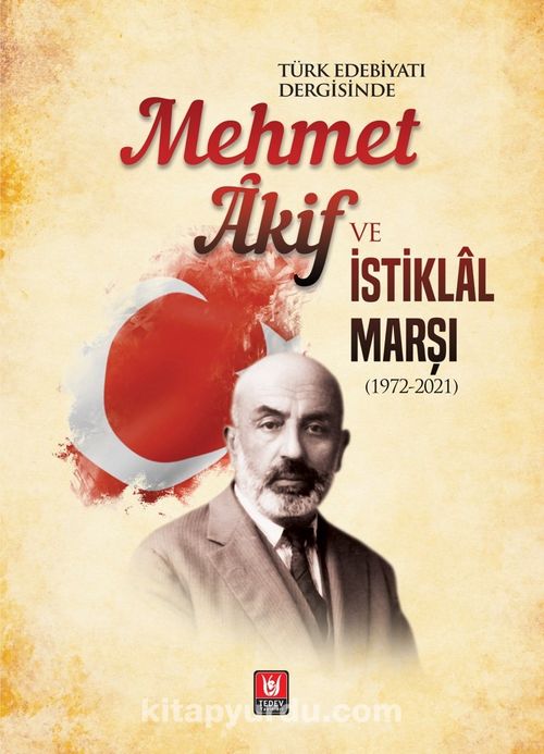 Türk Edebiyatı Dergisinde Mehmet Âkif ve İstiklal Marşı (1972-2021) Ekitap İndir | PDF | ePub | Mobi