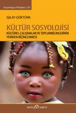 Kültür Sosyolojisi & Kültürel Çalışmalar ve Toplumbilimlerinin Yeniden Biçimlenmesi