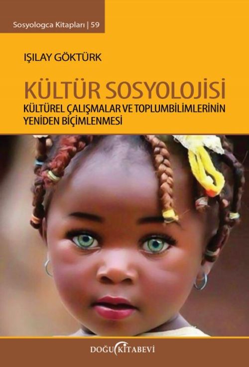 Kültür Sosyolojisi & Kültürel Çalışmalar ve Toplumbilimlerinin Yeniden Biçimlenmesi