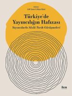 Türkiye'de Yayıncılığın Hafızası & Yayıncılarla Sözlü Tarih Görüşmeleri