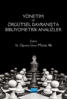 Yönetim ve Örgütsel Davranışta Bibliyometrik Analizler - Kolektif