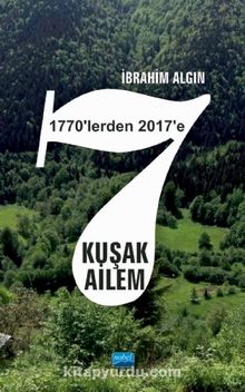 7 Kuşak Ailem (1770’lerden 2017’ye) - İbrahim Algın