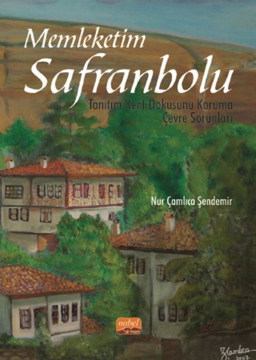 Memleketim Safranbolu & Tanıtım - Kent Dokusunu Koruma - Çevre Sorunları