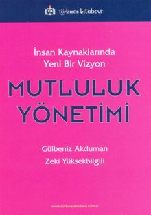 Mutluluk Yönetimi & İnsan Kaynaklarında Yeni Bir Vizyon
