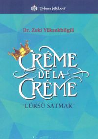 Creme de la Creme & Lüksü Satmak