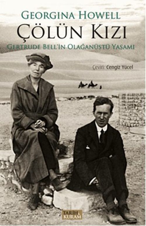 Çölün Kızı & Gertrude Bell'in Olağanüstü Yaşamı