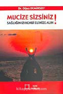Mucize Sizsiniz! - Dr. Oğuz Demirsoy