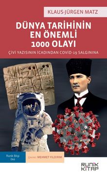 Dünya Tarihinin En Önemli 1000 Olayı & Çivi Yazısının İcadından Covid-19 Salgınına - Klaus-Jürgen Matz