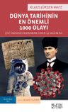 Dünya Tarihinin En Önemli 1000 Olayı &amp; Çivi Yazısının İcadından Covid-19 Salgınına
