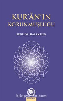 Kur’an’ın Korunmuşluğu - Prof. Dr. Hasan Elik