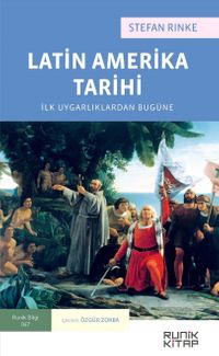 Latin Amerika Tarihi & İlk Uygarlıklardan Bugüne