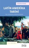 Latin Amerika Tarihi &amp; İlk Uygarlıklardan Bugüne