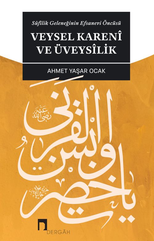 Sufilik Geleneğinin Efsanevi Öncüsü Veysel Kareni ve Üveysilik