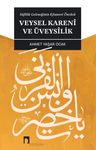 Sufilik Geleneğinin Efsanevi Öncüsü Veysel Kareni ve Üveysilik