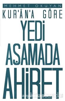 Kur'an'a Göre Yedi Aşamada Ahiret - Mehmet Okuyan