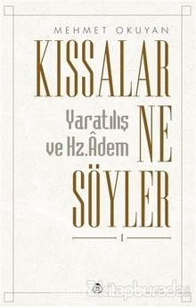 Kıssalar Ne Söyler? & Yaratılış ve Hz. Adem - Mehmet Okuyan