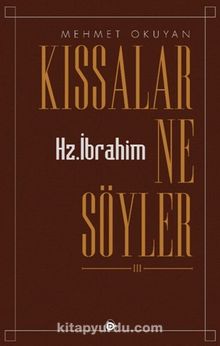 Kıssalar Ne Söyler & Hz. İbrahim - Mehmet Okuyan