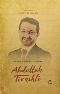 Abdullah Tivnikli: Muhsin Kıvamında Yaşamak