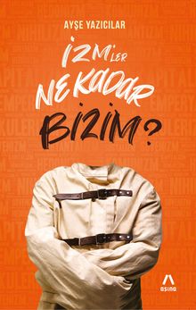 İzm'ler Ne Kadar Bizim?