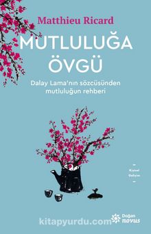 Mutluluğa Övgü - Matthieu Ricard