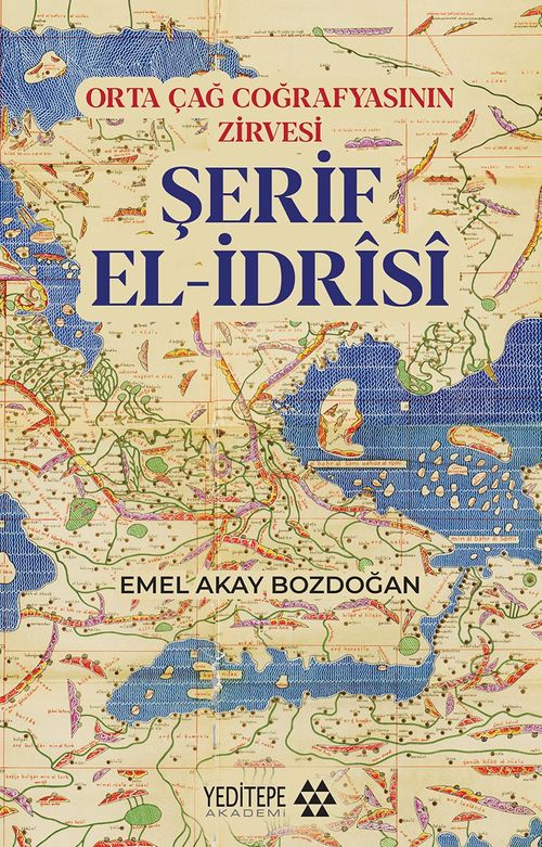Orta Çağ Coğrafyasının Zirvesi Şerif El-İdrîsî