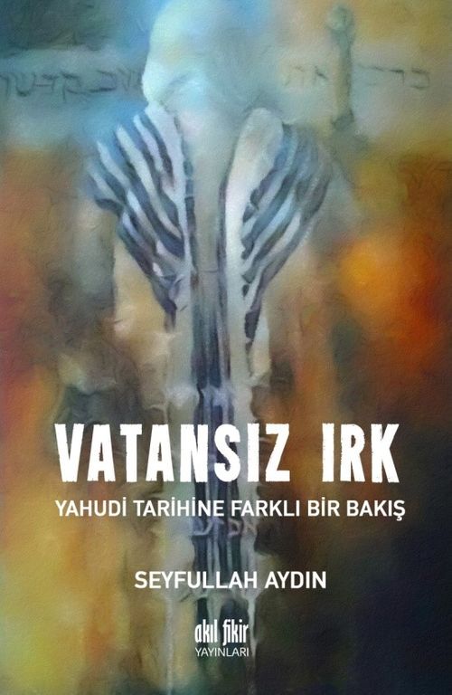 Vatansız Irk & Yahudi Tarihine Farklı Bir Bakış
