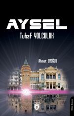Aysel & Tuhaf Yolculuk