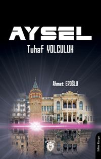 Aysel & Tuhaf Yolculuk