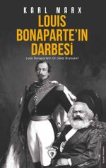 Louis Bonaparte'ın Darbesi & Louis Bonaparte'ın On Sekiz Brumaire'i