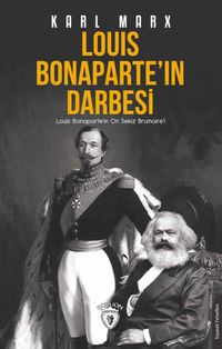 Louis Bonaparte'ın Darbesi & Louis Bonaparte'ın On Sekiz Brumaire'i